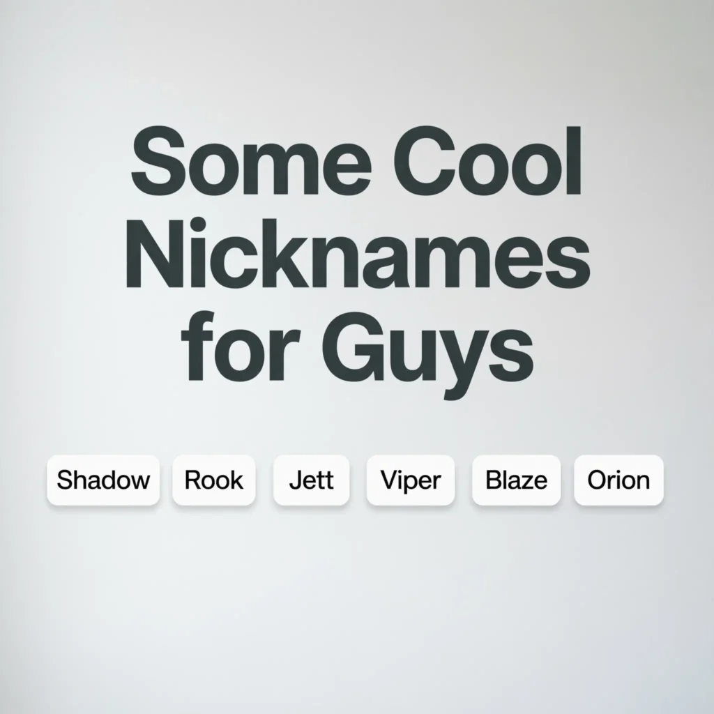 Some Cool Nicknames for Guys